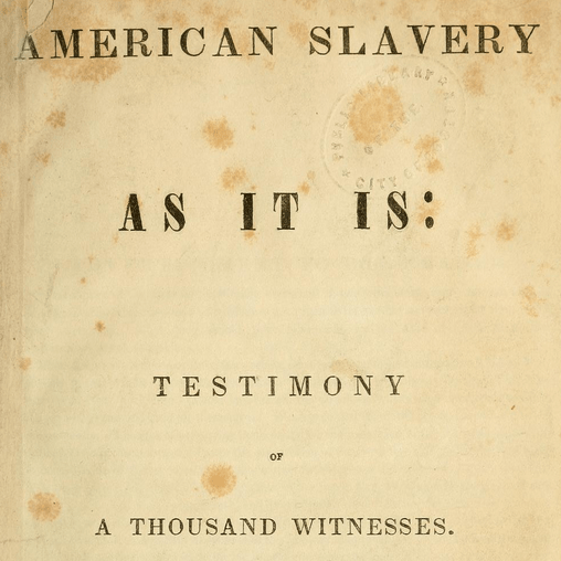 A yellowed and worn text: American Slavery As It Is: Testimony of A Thousand Witnesses