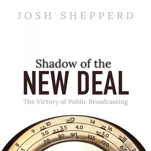 Front matter of Shadow of the New Deal by Josh Shepperd